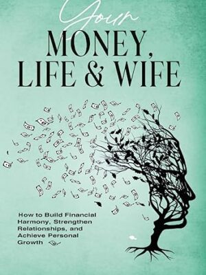 Your Money, Life and Wife